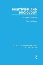 Routledge Library Editions: Social Theory- Positivism and Sociology