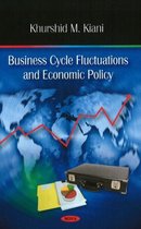 Business Cycle Fluctuations & Economic Policy