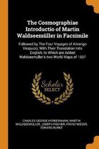 The Cosmographiae Introductio of Martin Waldseem ller in Facsimile