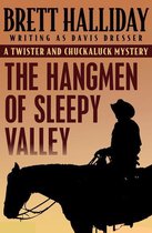The Twister and Chuckaluck Mysteries - The Hangmen of Sleepy Valley