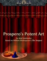 Prospero's Potent Art