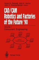 CAD/CAM Robotics and Factories of the Future '90: Volume 1