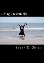 Living The Miracle!