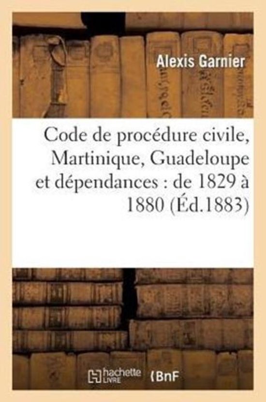 Code de Proc�dure Civile (Martinique, Guadeloupe Et D�pendances)