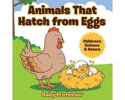Animals That Hatch from Eggs Children's Science & Nature