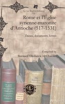 Syriac Studies Library- Rome et l'Église syrienne-maronite d'Antioche (517-1531)