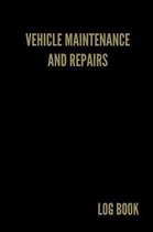 Vehicle Maintenance and Repairs Log Book