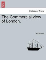 The Commercial View of London.