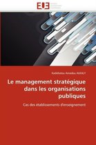 Le management stratégique dans les organisations publiques