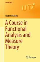 Universitext - A Course in Functional Analysis and Measure Theory