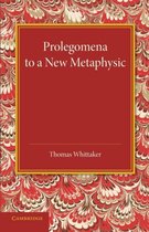 Prolegomena to a New Metaphysic