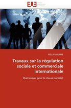 Travaux sur la régulation sociale et commerciale internationale