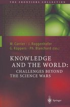 The Frontiers Collection - Knowledge and the World: Challenges Beyond the Science Wars