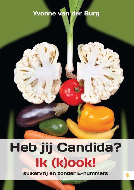Cover van het boek 'Heb jij Candida? Ik (k)ook!' van Yvonne van der Burg