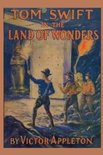 Tom Swift- Tom Swift in the Land of Wonders