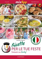 Kochen mit dem Thermomix - MIXtipp: Ricette per le tue Feste (italiano)