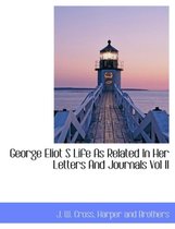 George Eliot S Life as Related in Her Letters and Journals Vol II