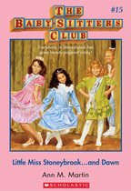 The Baby-Sitters Club 15 - The Baby-Sitters Club #15: Little Miss Stonybrook...and Dawn