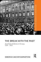 ISBN Break with the Past : Avant-Garde Architecture in Germany, 1910 - 1925, Art & design, Anglais, 214 pages