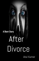 A Short Story: After Divorce