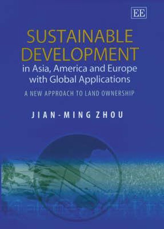 Sustainable Development in Asia, America and Europe with Global Applications