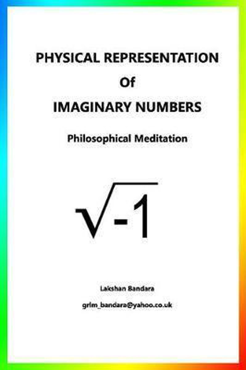 Physical Representation of Imaginary Numbers - Lakshan Bandara