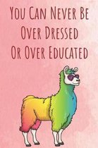 You Can Never Be Over Dressed Or Over Educated