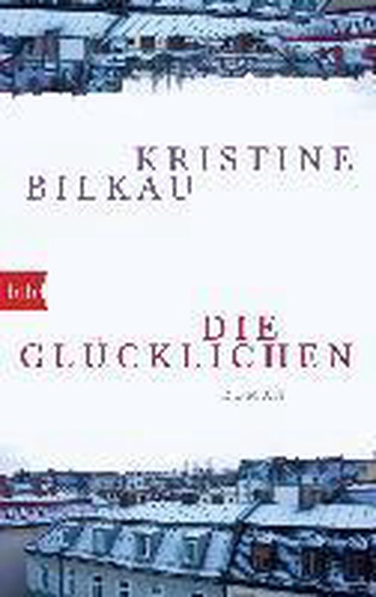 Boek kaft met 'Kristine Bilkau' en 'Die Glücklichen' erop.