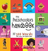 The Preschooler's Handbook: ABC's, Numbers, Colors, Shapes, Matching, School, Manners, Potty and Jobs, with 300 Words that every Kid should Know (Engage Early Readers