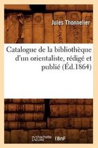 Generalites- Catalogue de la Bibliothèque d'Un Orientaliste, Rédigé Et Publié (Éd.1864)