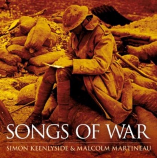 Soldaat in loopgraaf leest brief. Titel: Songs of War, Simon Keenlyside & Malcolm Martineau.