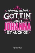 Nenn mich G ttin oder - Johanna - ist auch OK - Notizbuch