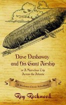 Dave Dashaway- Dave Dashaway and His Giant Airship