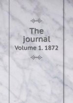 The journal Volume 1. 1872