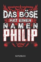Das B se hat einen Namen - Philip - Notizbuch