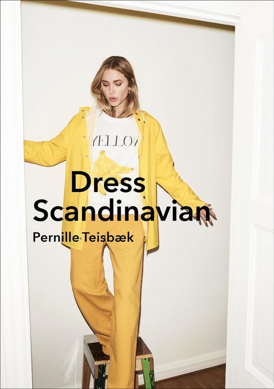 Dress Scandinavian: Style your Life and Wardrobe the Danish  ... - cover