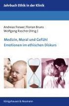 Medizin, Moral und Gefühl. Emotionen im ethischen Diskurs