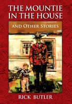 The Mountie in the House and Other Stories