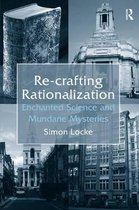 Re-Crafting Rationalization: Enchanted Science and Mundane Mysteries