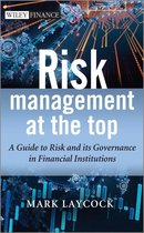 The Wiley Finance Series - Risk Management At The Top