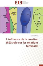 L Influence de la Cr ation Th trale Sur Les Relations Familiales