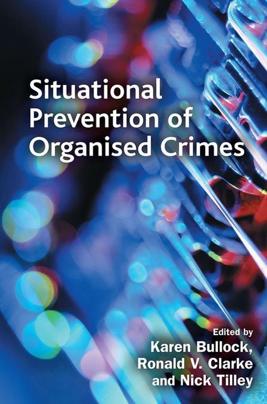 Crime Science Series - Situational Prevention of Organised C ... - cover