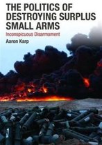 The Politics of Destroying Surplus Small Arms