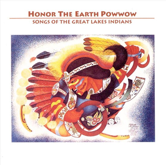 Honor The Earth Powwow--Songs Of The Great Lake...