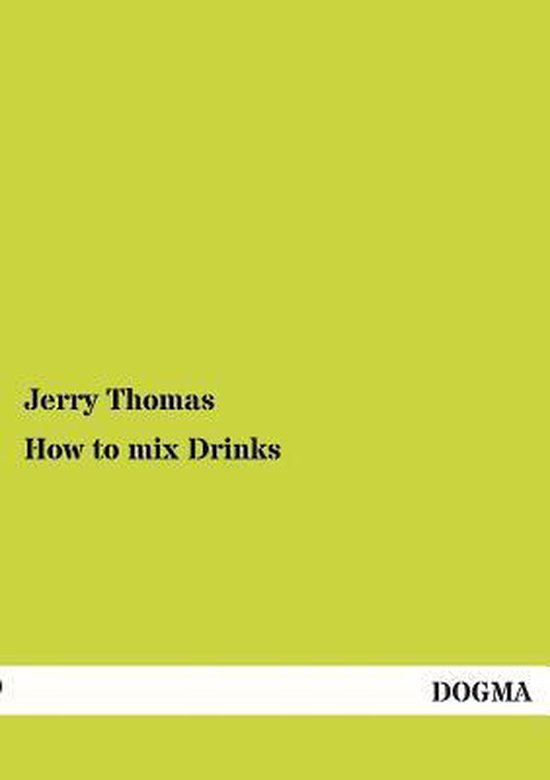 How to Mix Drinks, Dr Jerry Thomas 9783954540112 Boeken
