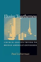 Elusive Togetherness - Church Groups Trying to Bridge America`s Divisions