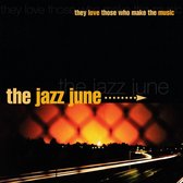The Jazz June - They Love Those Who Make The Music (CD)