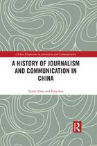 Chinese Perspectives on Journalism and Communication - A History of Journalism and Communication in China