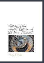 History of the Higher Criticism of the New Testament