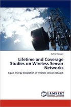 Lifetime and Coverage Studies on Wireless Sensor Networks